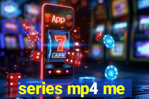 series mp4 me